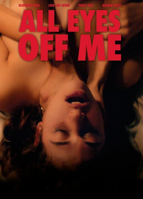 poster of [18＋] All Eyes Off Me (2021) UNRATED Movie